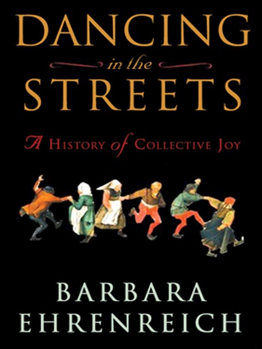 Title details for Dancing In the Streets by Barbara Ehrenreich - Available